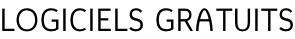 LOGICIELS GRATUITS