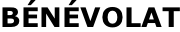 BÉNÉVOLAT
