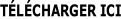 TÉLÉCHARGER ICI