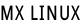 MX LINUX